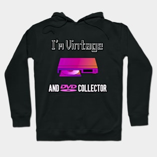 I'm Vintage and DVD Collector Hoodie